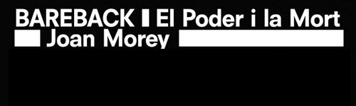 :: joan morey : bareback, el poder i la mort ::